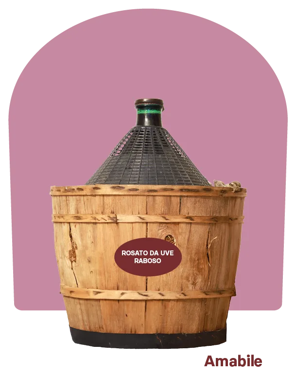 Vino rosato da uve Raboso – Amabile – Damigiana