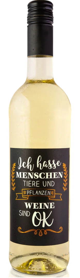 PW 02 Ich hasse Menschen Tiere und Pflanzen Weine sind Ok – Weiss